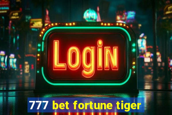 777 bet fortune tiger